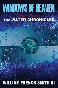 bokomslag Windows of Heaven: Book Three, The Water Chronicles