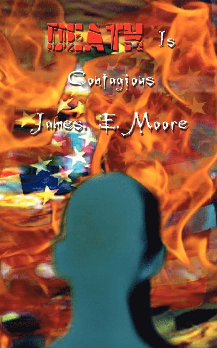 James E. Moore - Death is Contagious, Häftad