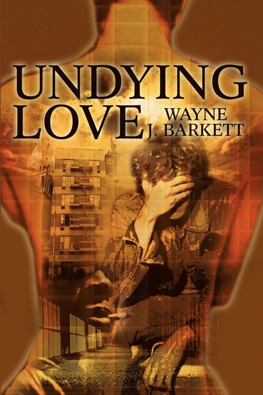 Wayne J. Barkett - Undying Love, Häftad
