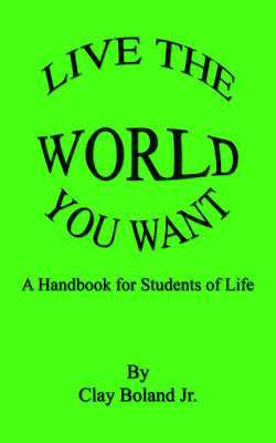 bokomslag Live the World You Want
