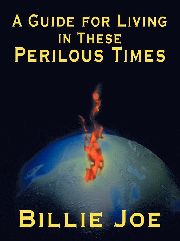 A Guide for Living in These Perilous Times 1