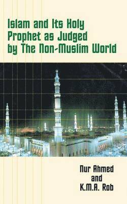 bokomslag Islam and Its Holy Prophet as Judged by the Non-Muslim World