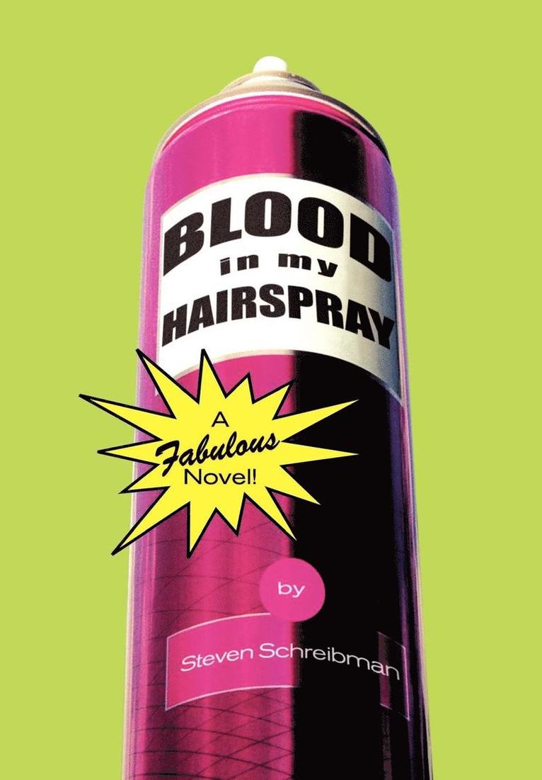 Blood in My Hairspray 1