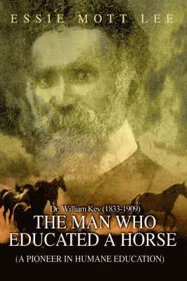 The Man Who Educated a Horse (a Pioneer in Humane Education) 1