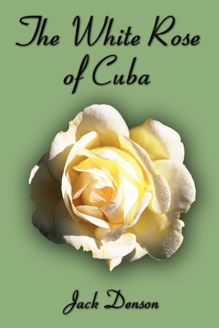 Jack Denson - White Rose of Cuba, Häftad