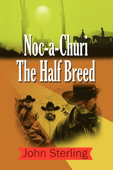 John Sterling - Noc-a-churi the Half Breed, Häftad