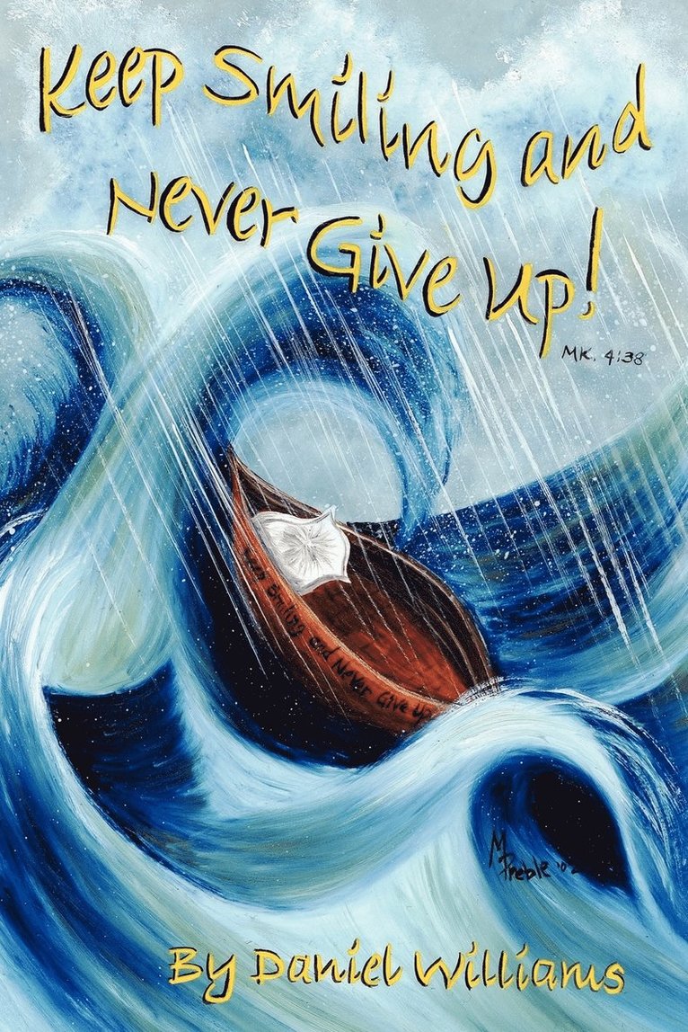 Daniel R. Williams - Keep Smiling and Never Give Up!, Häftad