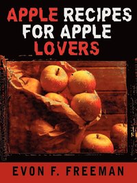 bokomslag Apple Recipes for Apple Lovers