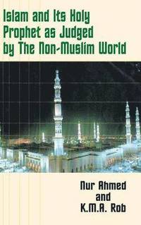 bokomslag Islam and Its Holy Prophet as Judged by the Non-Muslim World