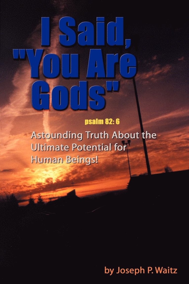 I Said, "You Are Gods" 1