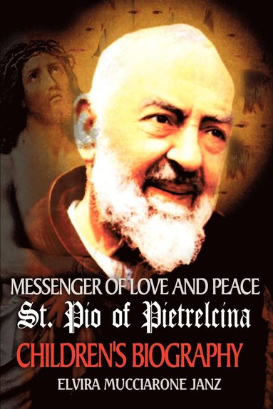 bokomslag Messenger of Love and Peace St. Pio of Pietrelcina