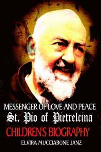 bokomslag Messenger of Love and Peace St. Pio of Pietrelcina