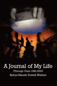 bokomslag A Journal of My Life (through Years 1985-2000)
