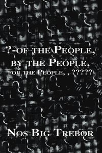 bokomslag ?-of the People, by the People, for the People, , ?????