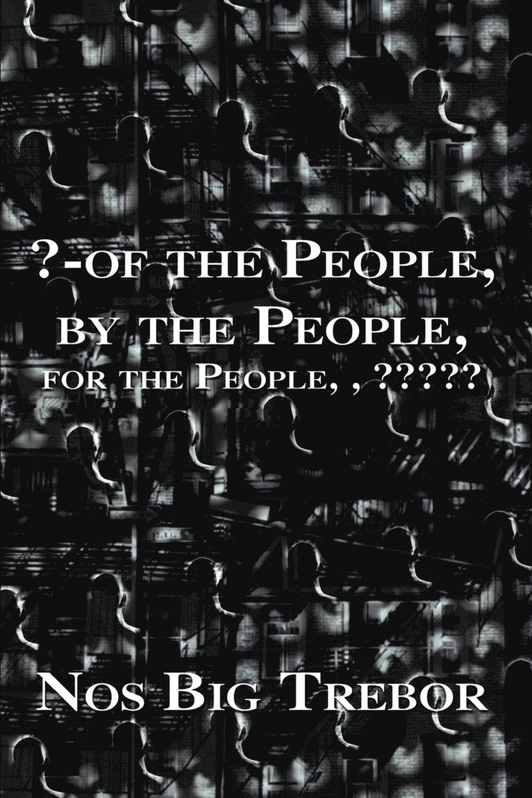 ?-of the People, by the People, for the People, , ????? 1