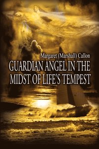 bokomslag Guardian Angel in the Midst of Life's Tempest