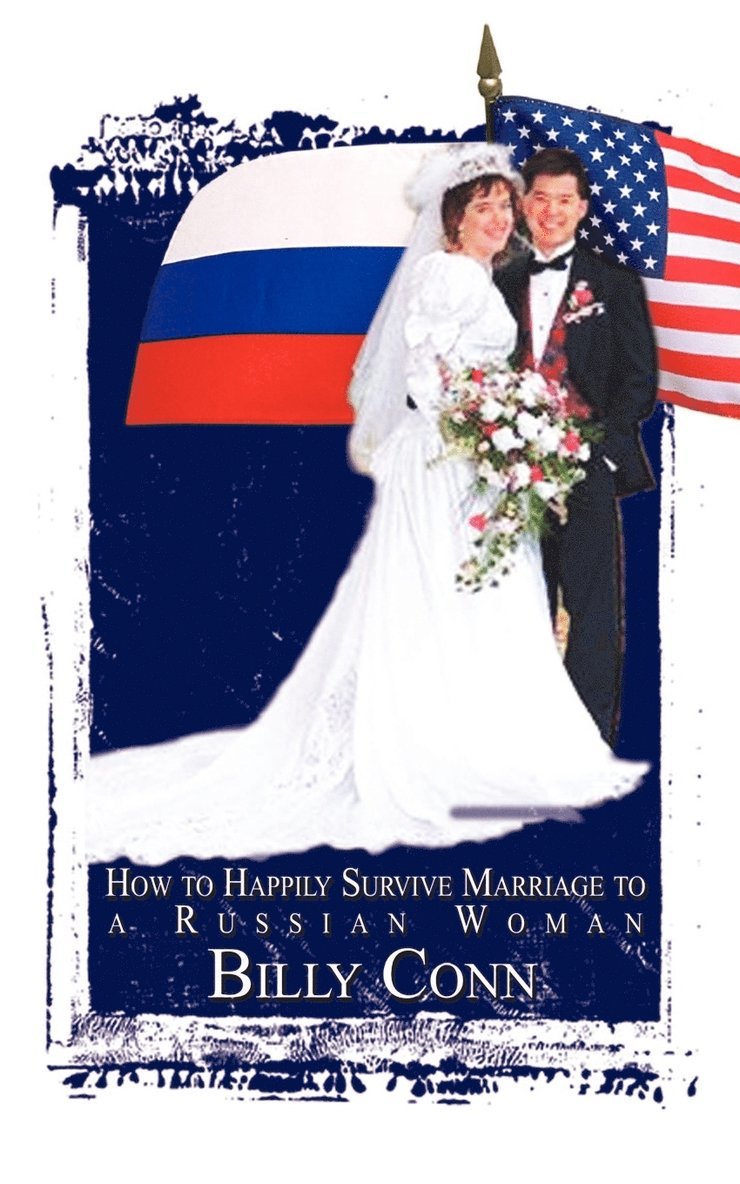 How to Happily Survive Marriage to a Russian Woman 1