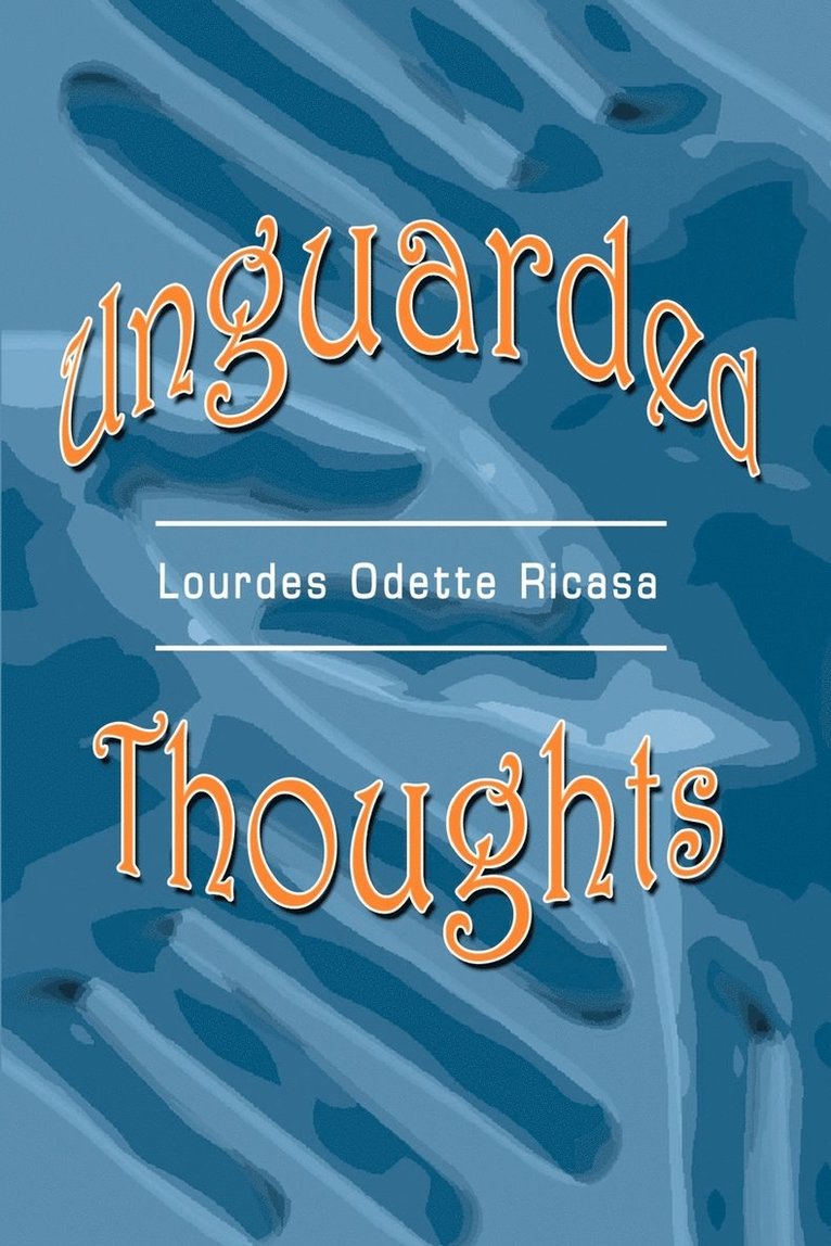 Unguarded Thoughts 1