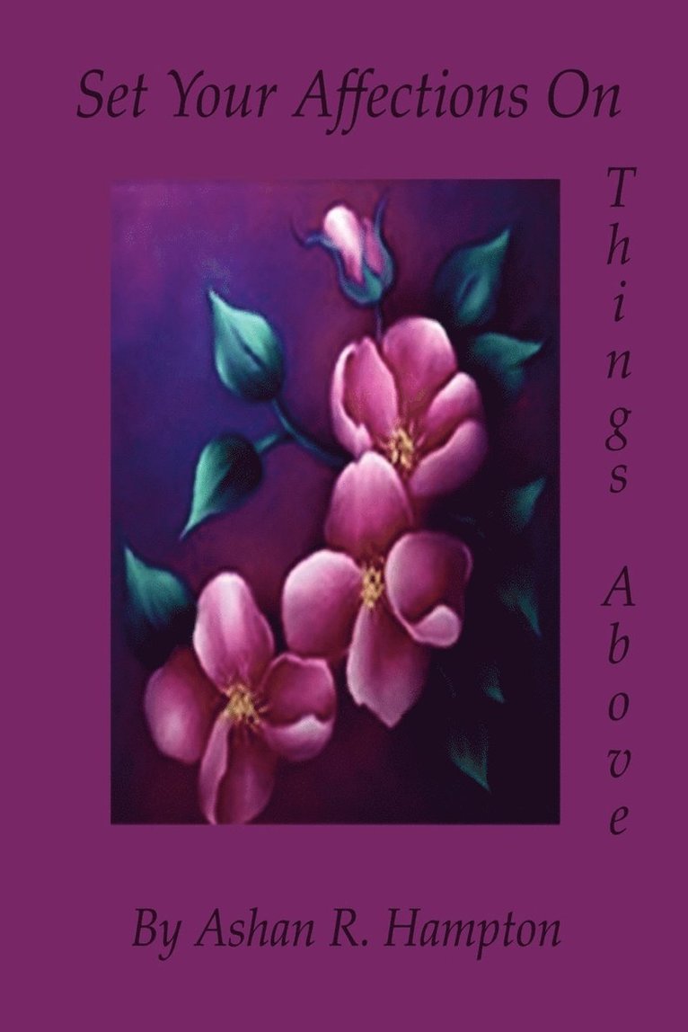 Ashan R. Hampton - Set Your Affections on Things Above, Häftad