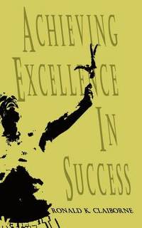 bokomslag Achieving Excellence In Success