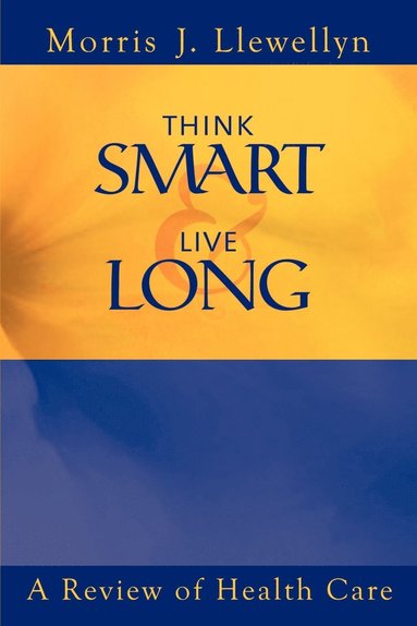 bokomslag Think Smart and Live Long