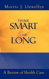 bokomslag Think Smart and Live Long