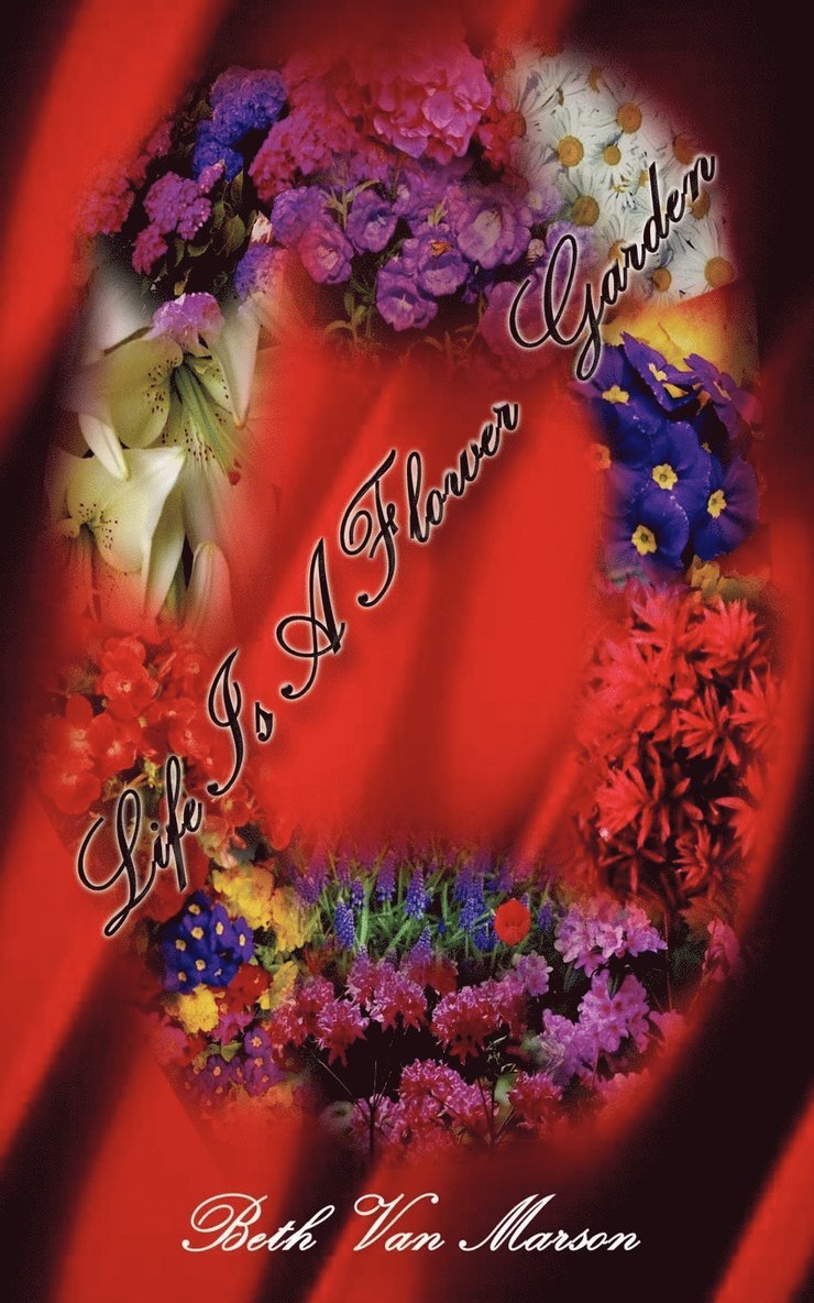 Beth Van Marson, Beth van Marson - Life is a Flower Garden, Häftad
