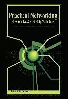 Practical Networking: How to Give and Get Help with Jobs 1