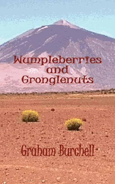 Graham Burchell - Wumpleberries and Gronglenuts, Häftad