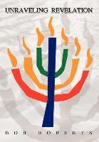 Bob Roberts - Unraveling Revelation, Inbunden