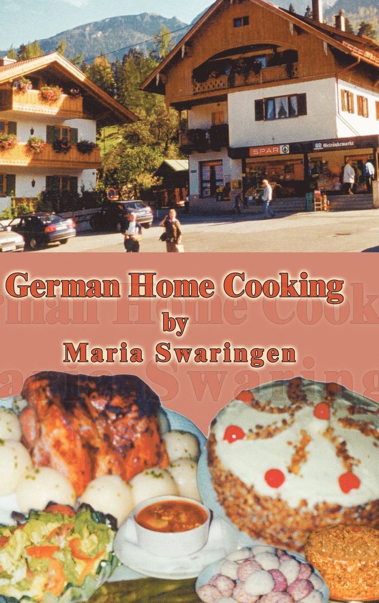 Maria Swaringen - German Home Cooking, Inbunden