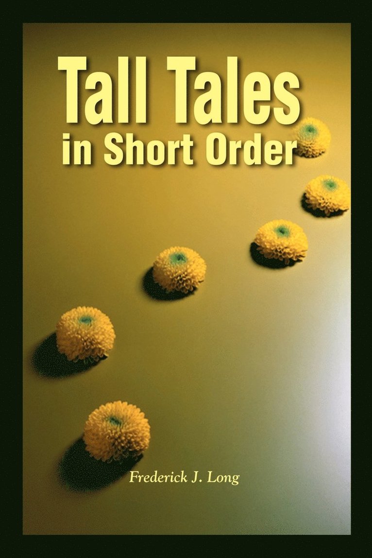Frederick J. Long - Tall Tales in Short Order, Häftad
