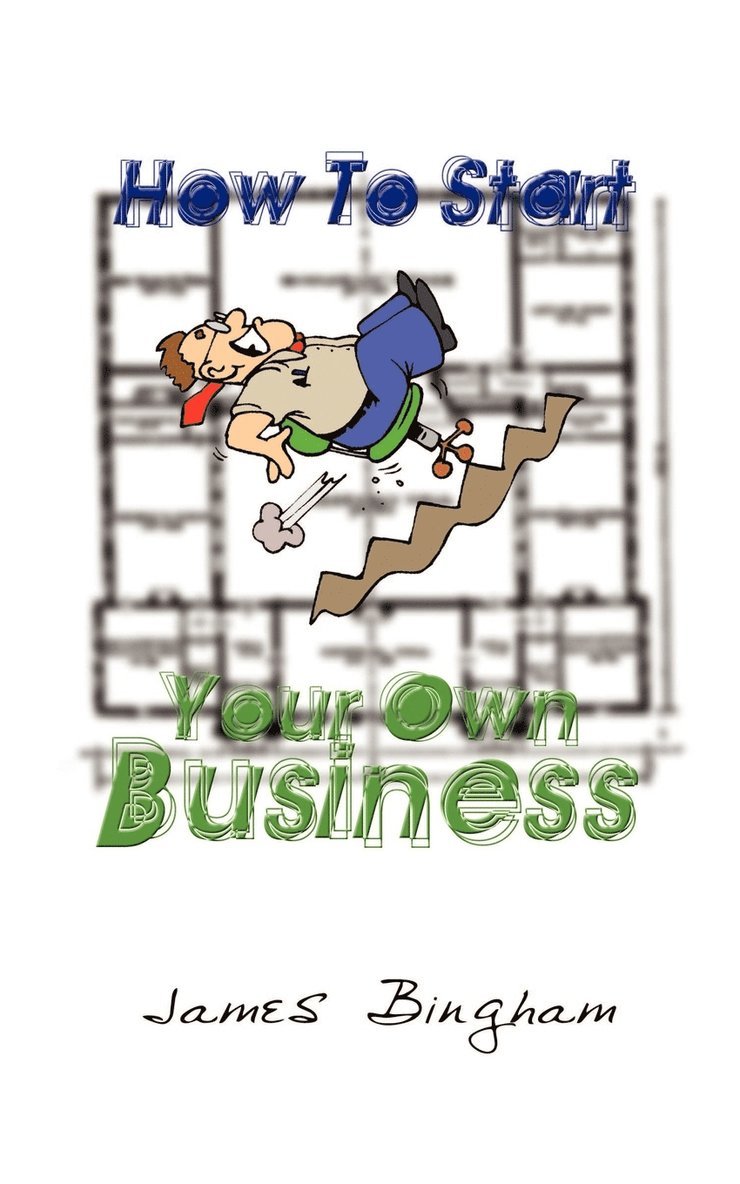 James Bingham - How to Start Your Own Business, Häftad