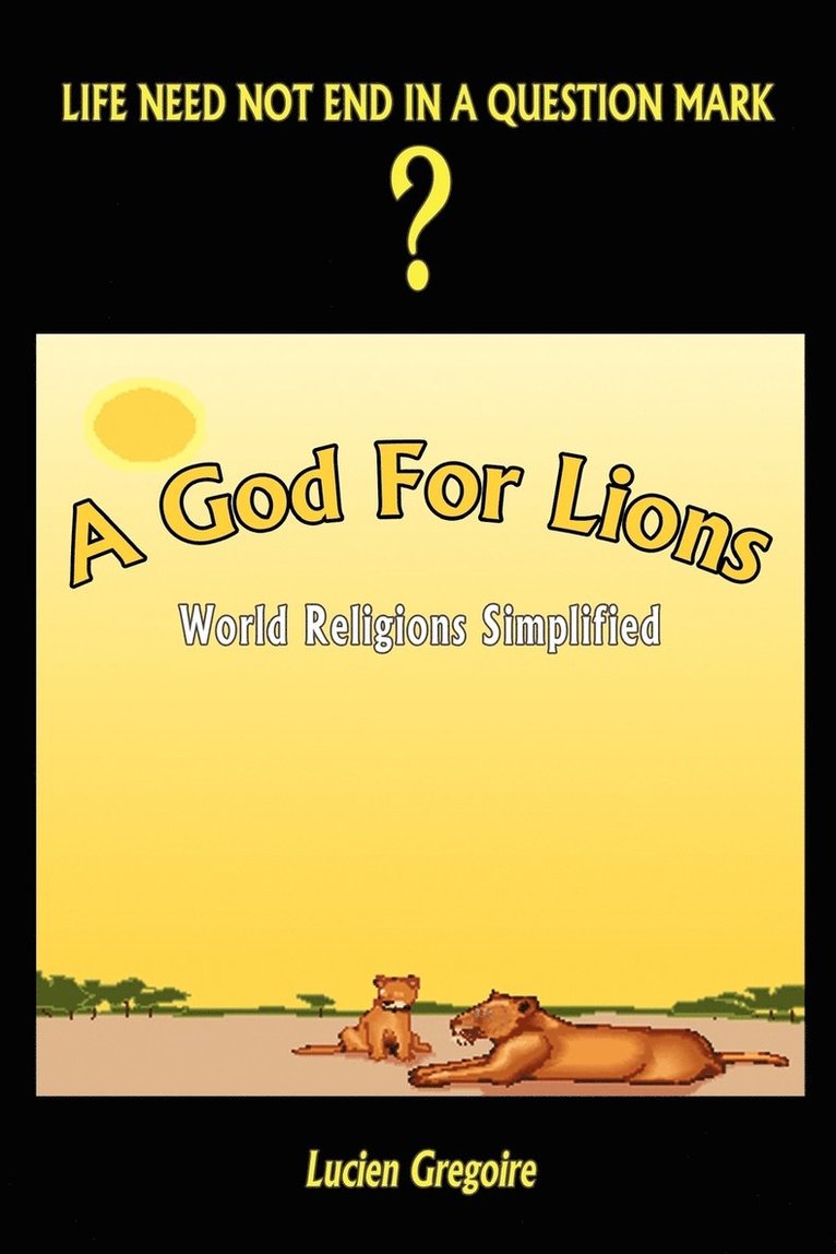 A God for Lions: World Religions Simplified 1