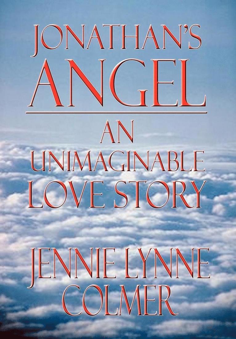 Jonathan's Angel: an Unimaginable Love Story 1