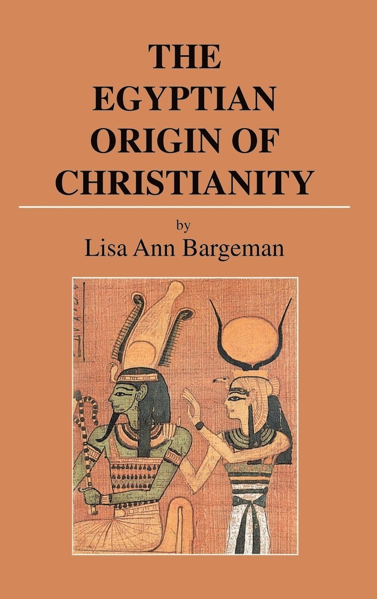 The Egyptian Origin of Christianity 1