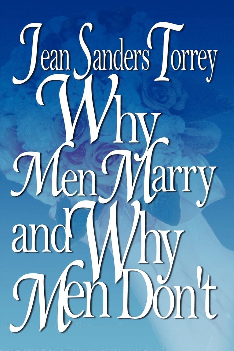 Why Men Marry and Why Men Don't