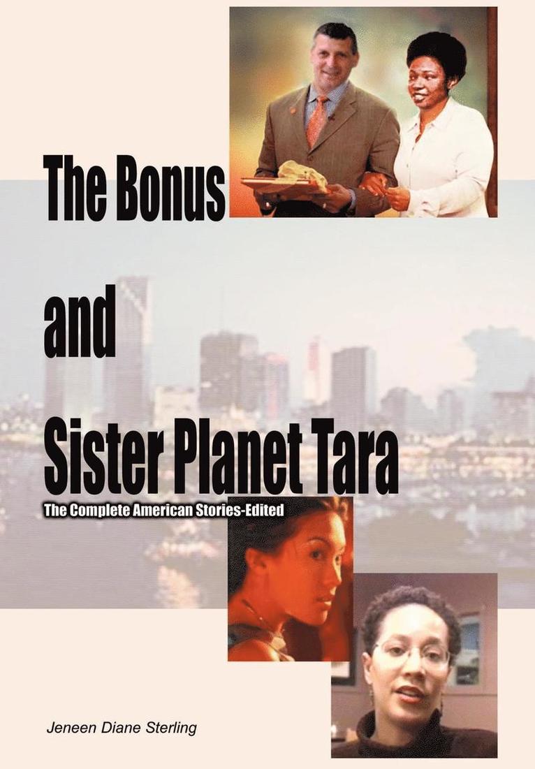 The Bonus and Sister Planet Tara 1