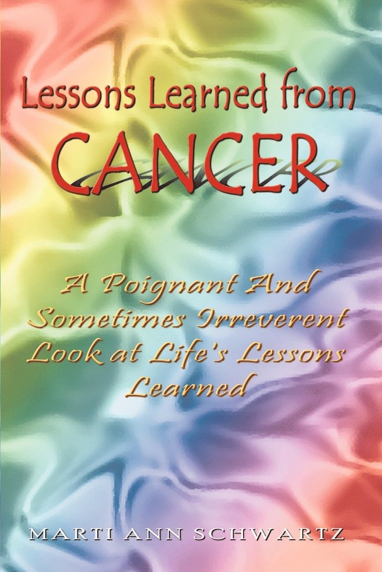 Lessons Learned from Cancer 1