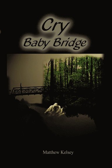 Matthew Kelsey - Cry Baby Bridge, Häftad