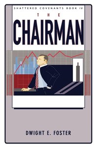 bokomslag Shattered Covenants Book IV: The Chairman