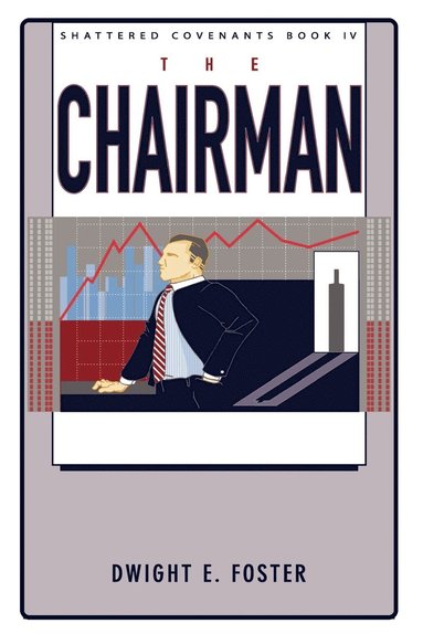 bokomslag Shattered Covenants Book IV: The Chairman