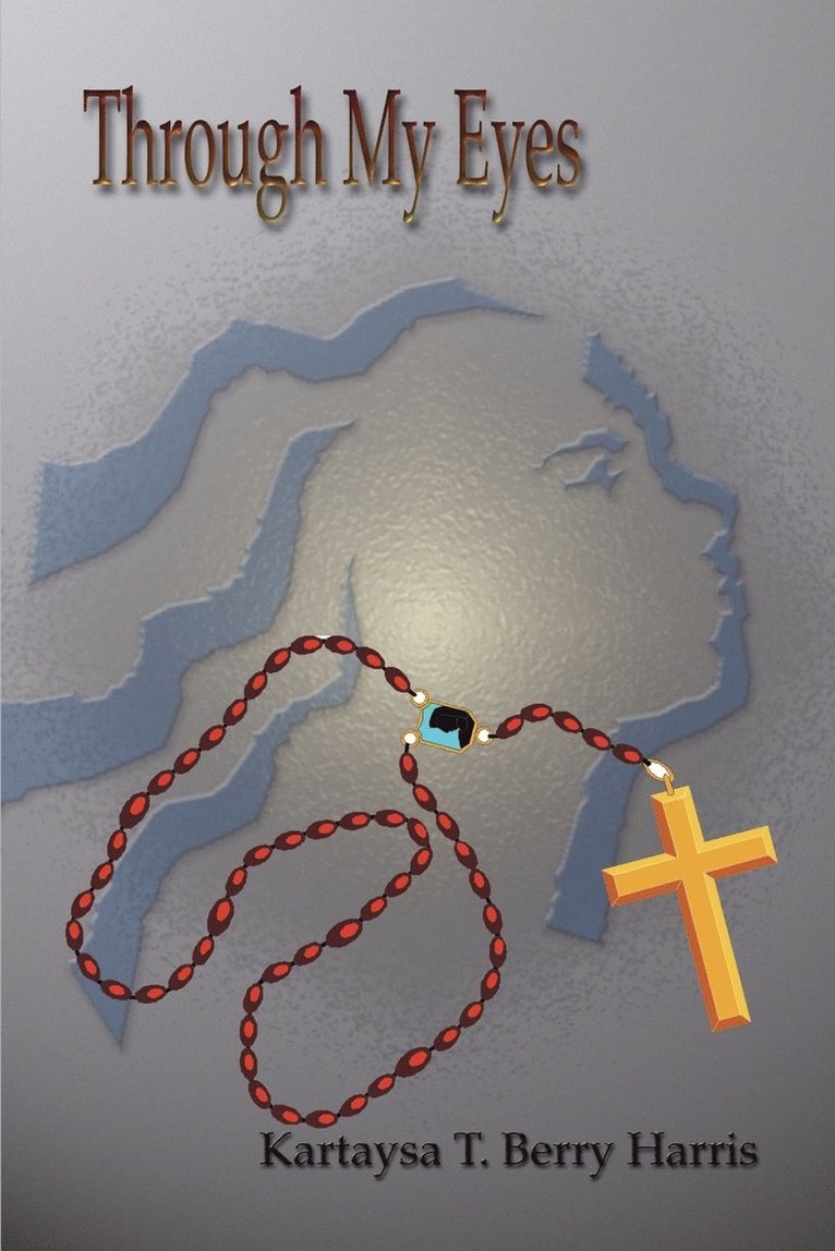 Kartaysa T. Berry Harris - Through My Eyes, Häftad