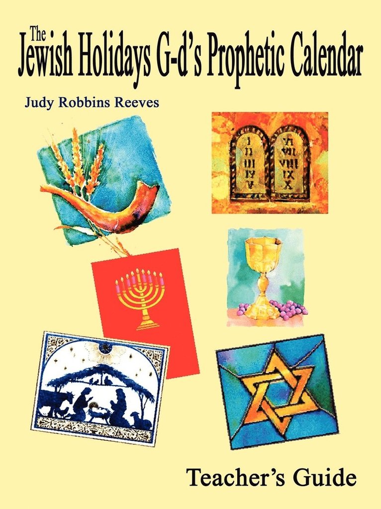 The Jewish Holidays God's Prophetic Calendar Teacher's Guide 1