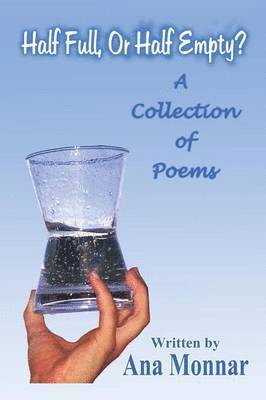 Ana Monnar - Half Full, or Half Empty?, Häftad