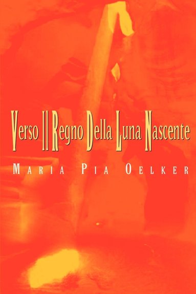 Maria Pia Oelker - Verso Il Regno Della Luna Nascente, Häftad