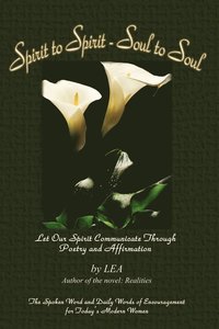 bokomslag Spirit to Spirit - Soul to Soul: Let Our Spirit Communicate through Poetry and Affirmation