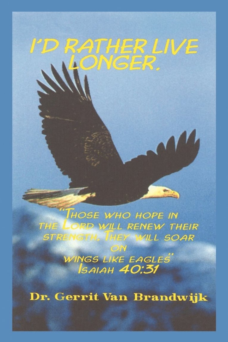 Gerrit Van Brandwijk, Dr Gerrit Van Brandwijk, Gerrit van Brandwijk - I'd Rather Live Longer, Häftad