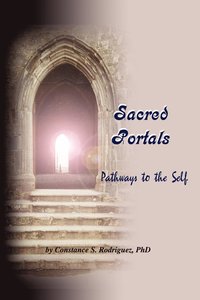 bokomslag Sacred Portals: Pathways to the Self: A Soul's Journey to Inner Knowing
