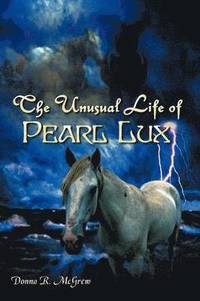 bokomslag The Unusual Life of Pearl Lux